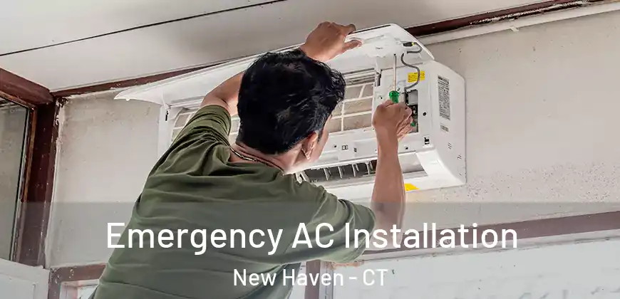 Emergency AC Installation New Haven - CT